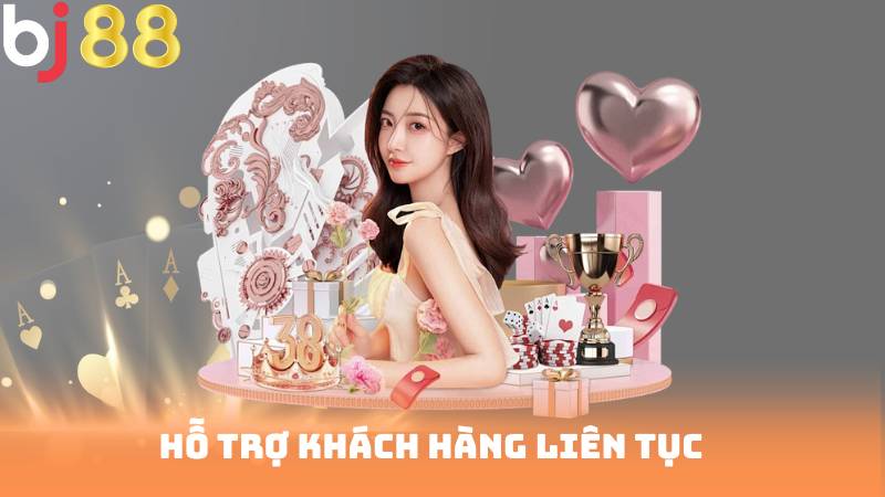 Hỗ trợ khách hàng liên tục