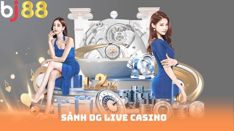 Sảnh DG Live Casino – Nơi Thử Thách Kỹ Năng Cược Của Bạn